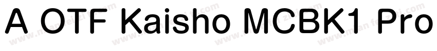 A OTF Kaisho MCBK1 Pro M字体转换
